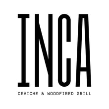 Load image into Gallery viewer, INCA Ceviche and Woodfired Grill - Newmarket